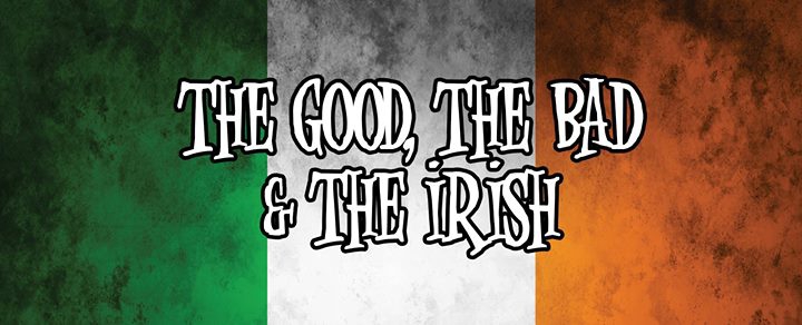 Friday 1st December : Cosmic Comedy : The Good, The Bad & The Irish